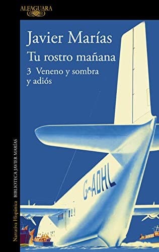 Tu rostro mañana. 3 Veneno y sombra y adiós