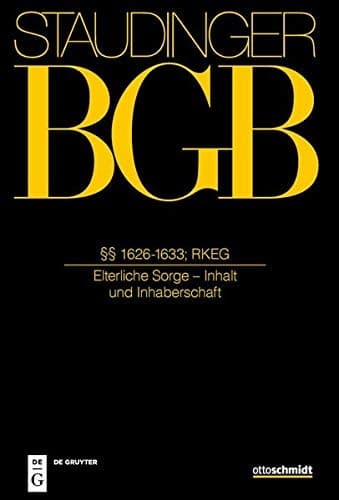 §§ 1626-1633; Rkeg : (Elterliche Sorge - Inhalt und Inhaberschaft)