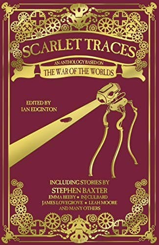 Scarlet Traces : a War of the Worlds Anthology