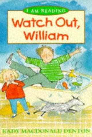 Watch Out William (I Am Reading)