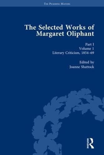 Selected Works of Margaret Oliphant, Part I Vol 1