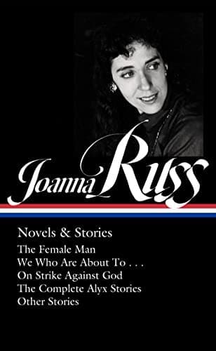 Joanna Russ : Novels and Stories