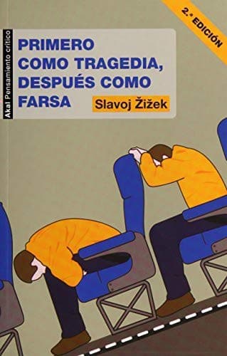 Primero como tragedia, después como farsa