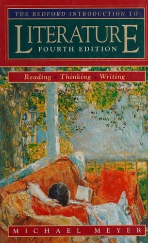 The Bedford Introduction to Literature--Reading, Thinking, Writing--Fourth Edition