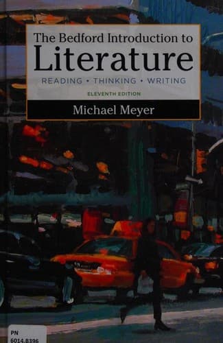 The Bedford Introduction to Literature--Reading, Thinking, Writing--Eleventh Edition