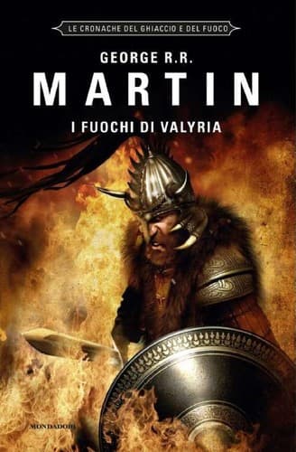 I fuochi di Valyria. Le cronache del ghiaccio e del fuoco vol. 11