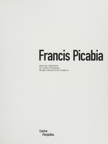 Francis Picabia dans les collections du Centre Pompidou, Musée national d'art moderne