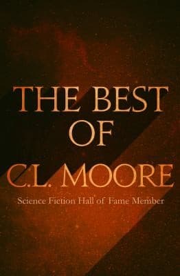 Best of C. L. Moore