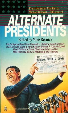 Alternate Presidents (Alternate Anthologies)