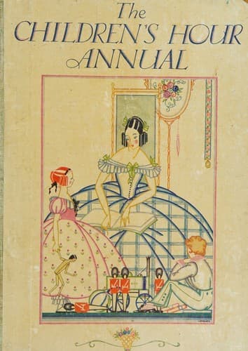 The Children's hour Annual. A Book of Stories and Poems for Boys and Girls