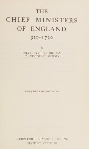 The Chief Ministers of England 920-1720