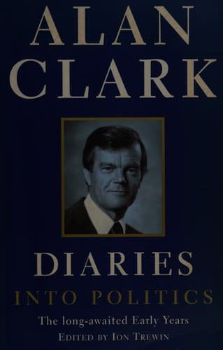 DIARIES INTO POLITICS 1972-1982