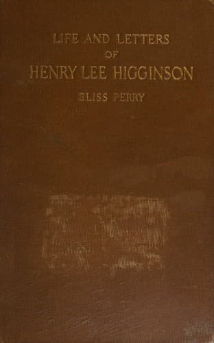 Letters and Life of Henry Lee Higginson