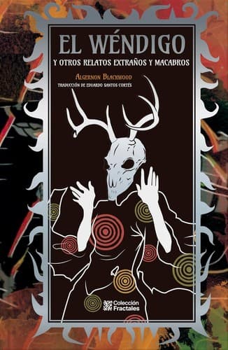 El Wendigo y otros relatos extraños y macabros