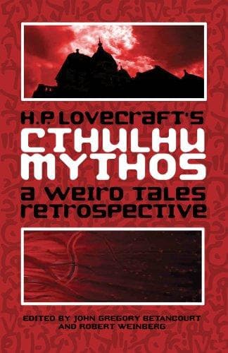 H. P. Lovecraft's Cthulhu Mythos : A Weird Tales Retrospective