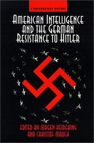 American intelligence and the German resistance to Hitler