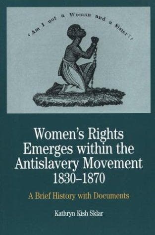 Women's rights emerges within the anti-slavery movement, 1830-1870