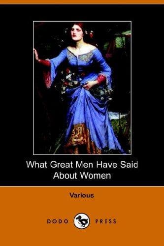 What Great Men Have Said About Women