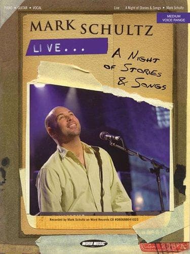 Mark Schultz - Live... A Night of Stories and Songs