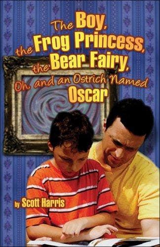 The Boy, the Frog Princess, the Bear Fairy, Oh, and an Ostrich Named Oscar