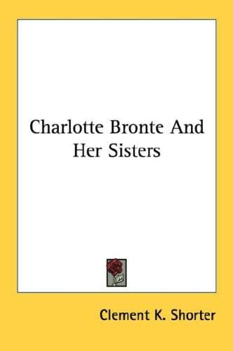 Charlotte Bronte And Her Sisters