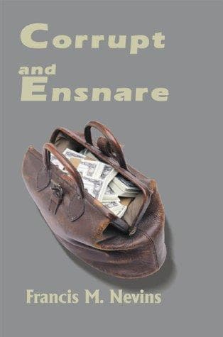 Corrupt and ensnare