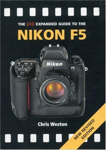 The PIP Expanded Guide to the Nikon F5