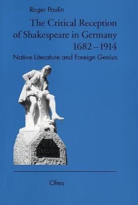 The critical reception of Shakespeare in Germany 1682-1914