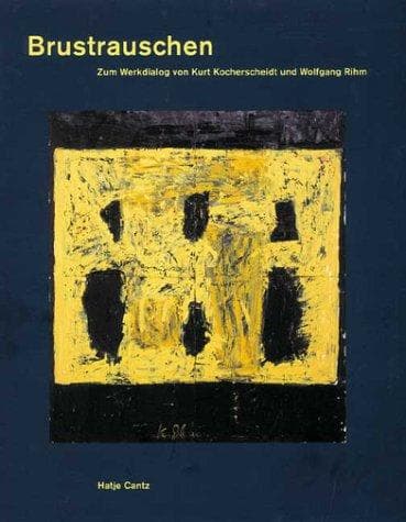 Brustrauschen: zum Werkdialog von Kurt Kocherscheidt und Wolfgang Riehm