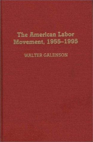 The American labor movement, 1955-1995
