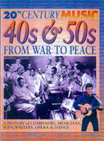 40s and 50s, from War to Peace