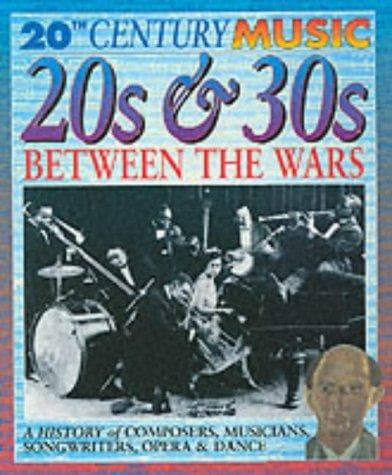 The 20s and 30s (20th Century Music)