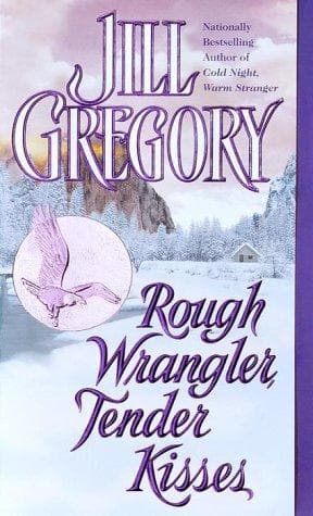 Rough wrangler, tender kisses