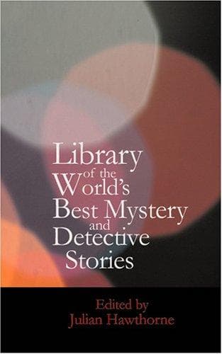 Library of the World's Best Mystery and Detective Stories
