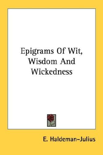 Epigrams Of Wit, Wisdom And Wickedness