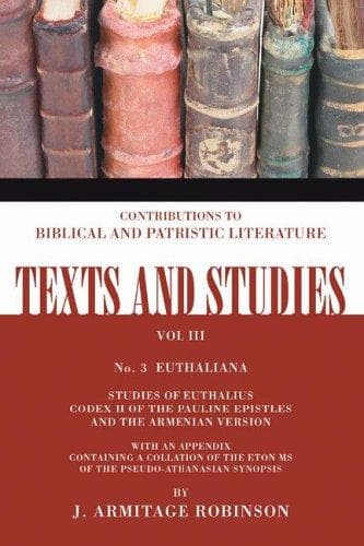 Euthaliana: Sudies of Euthalius Codex H of the Pauline Epistles and the Armenian Version (Texts and Studies: Contributions to Biblical and Patristic L)