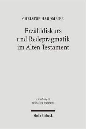 Erzahldiskurs Und Redepragmatik Im Alten Testament (Forschungen Zum Alten Testament)