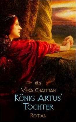 König Artus' Tochter. Roman