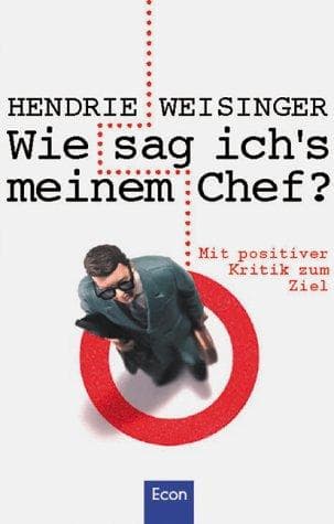 Wie sage ich's meinem Chef? Mit positiver Kritik zum Ziel