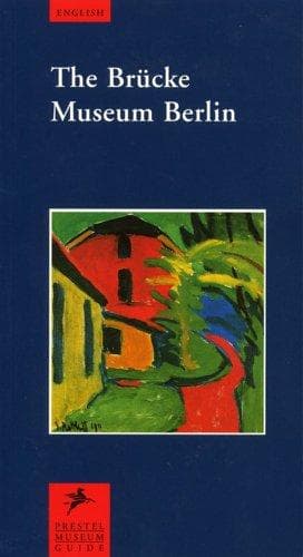 The Bruecke Museum Berlin (Prestel Museum Guides)
