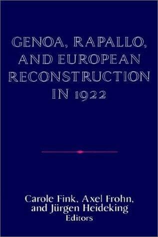 Genoa, Rapallo, and European Reconstruction in 1922