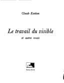 Le travail du visible et autres essais