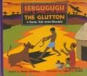 Sebgugugu the glutton