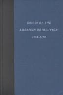 Origin of the American Revolution: 1759-1766