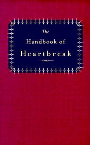 The handbook of heartbreak