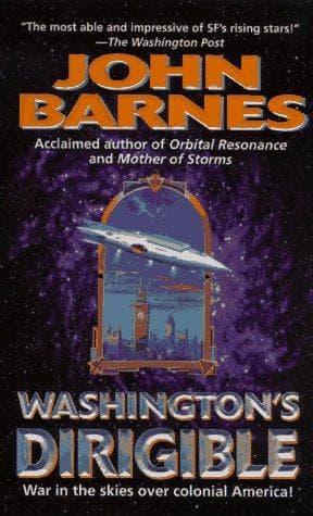 Washington's Dirigible (Timeline Wars/John Barnes, No 2)