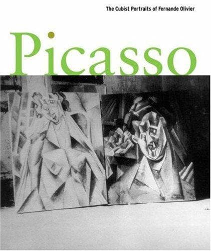 Picasso The Cubist Portraits of Fernande Olivier