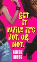 Get It While It's Hot or Not