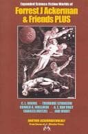 Expanded Science Fiction Worlds of Forrest J Ackerman