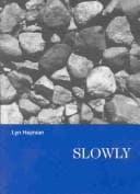 Slowly